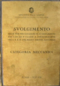 Svolgimento delle tesi per gli esami di avanzamento dei capi di 1a classe a sottotenente del C.R.E.M. del ruolo servizi macchina. Categoria meccanici