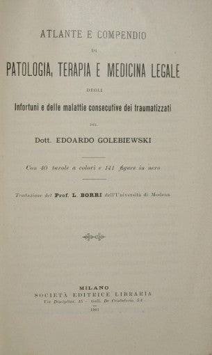 Infortuni. Patologia, terapia e medicina legale degli infortuni e delle malattie consecutive dei trumatizzati