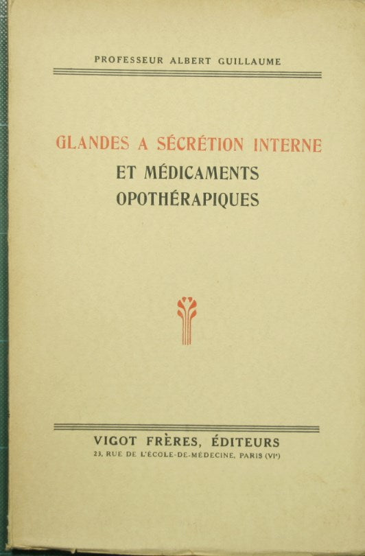 Glandes a secretion interne et medicaments opotherapiques