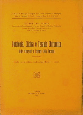 Patologia, clinica e terapia chirurgica delle lussazioni e fratture della rachide