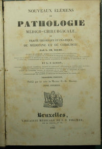 Nouveaux elemens de pathologie medico-surgicale ou Traitè theorique et pratique de medicine et de surgery