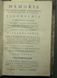 Memorie ed osservazioni anatomiche fisiologiche e fisiche sull'occhio e sopra quelle malattie dalle quali è attaccato quest'organo