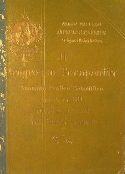 Il Progresso Terapeutico.Annuario pratico scientifico per l'anno 1911 redatto per cura del Dott.A.Gagliardi.