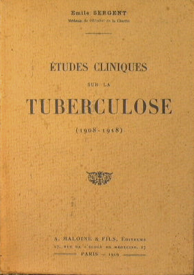 Etudes Cliniques sur la Tuberculose (1908 -1918)