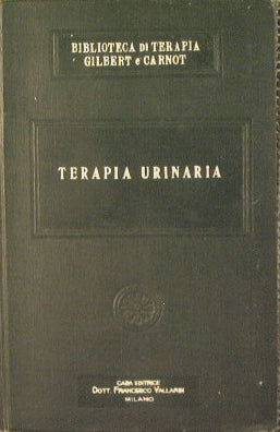 Terapia delle vie Urinarie. Reni - Vesciche - Ureteri - Organi genital dell'Uomo