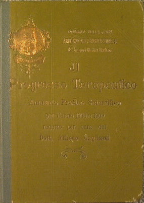 Therapeutic progress. Practical scientific yearbook for the year 1908-09 edited by Dr. Alfredo Gagliardi