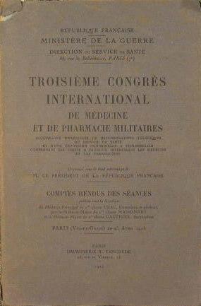 Comptes rendus des séances du Troisième international congrès de médecine et de pharmacie militaires - held in Paris in Val-de-Grace from 20 to 25 April 1925