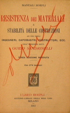 Resistenza dei materiali e stabilità delle costruzioni ad uso degli ingegneri, capomastri, costruttori, ecc.