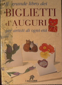 Il grande libro dei Biglietti d'Auguri per artisti di ogni età