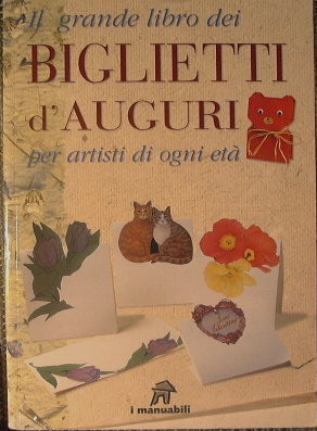 Il grande libro dei Biglietti d'Auguri per artisti di ogni età