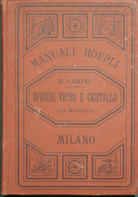 The manufacture of mirrors and the decoration of glass and crystal
