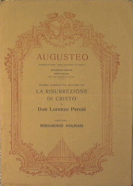 Augusteo. Municipio di Roma e Regia Accademia di S.Cecilia.Stagione 1923-24.XXVII concerto.21 marzo 1924. La Risurrezione di Cristo di Don Lorenzo Perosi direttore Bernardino Molinari.