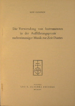 Die Verwendung von instrumenten in der auffuhrungspraxis mehrstimmiger Musik zur Zeit Dantes