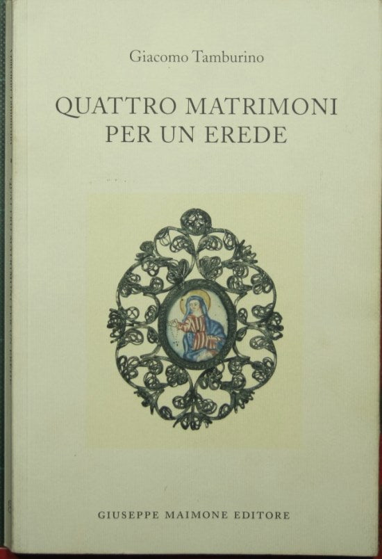 Quattro matrimoni per un erede