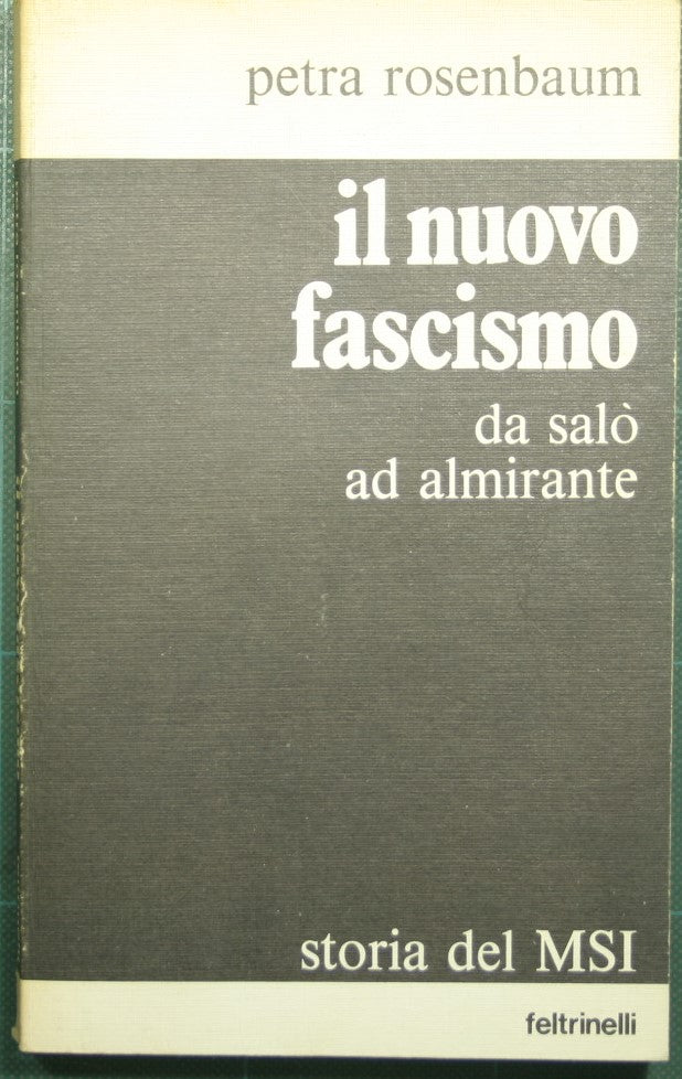 El nuevo fascismo - De Salò a Almirante - Historia del MSI