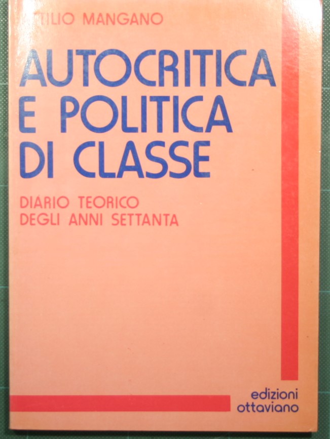 Autocritica e politica di classe - Diario teorico degli anni Settanta