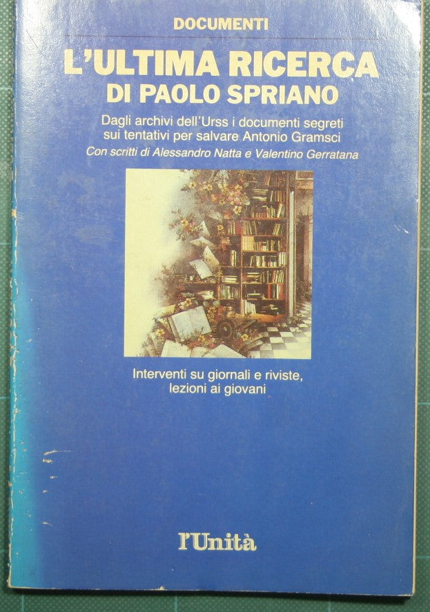 Paolo Spriano's latest research - Secret documents on the attempts to save Antonio Gramsci from the USSR archives