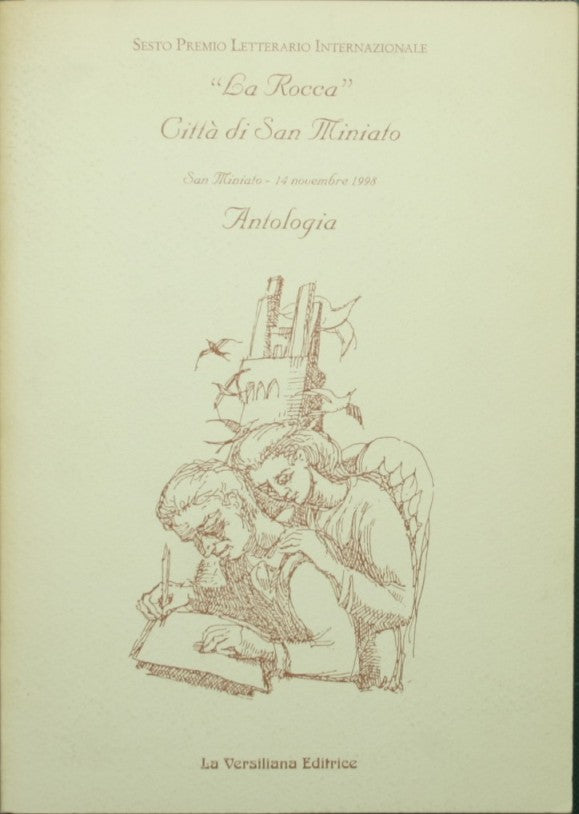 Sesto Premio Letterario Internazionale "La Rocca" Città di San Miniato. Antologia