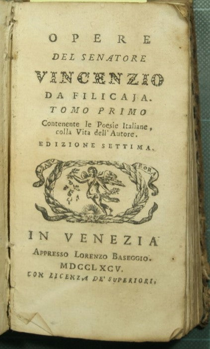 Opere del senatore Vincenzio da Filicaja - Voll. I e II