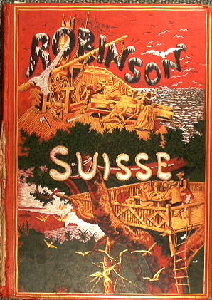 Le Robinson suisse or story of a shipwrecked Swiss family.