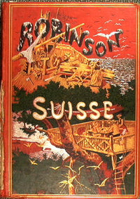 Le Robinson suisse or story of a shipwrecked Swiss family.