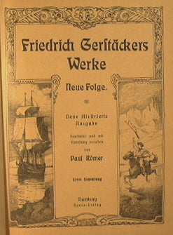 Friedrich Gerstackers Werke: Neue Folge. Vol. I