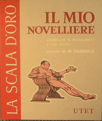 Il mio novelliere.Novelle e racconti da Boccaccio,Sacchetti,Gozzi,Tolstoi e Altri.
