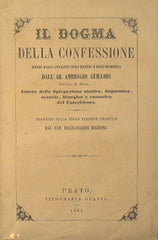 Il dogma della confessione difeso dagli attacchi degli eretici e degl'increduli dall'ab. Ambrogio Guillois, parroco di Mans