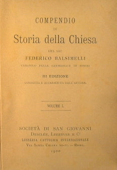 Compendio di Storia della Chiesa del Sac. Federico Balsimelli canonico e accresciuta dall'autore