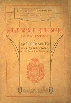 Nuovo sangue Francescano in Palestina e la Terra Santa alla carità dell'Episcopato e dei Parroci di Sicilia