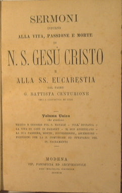 Sermoni intorno alla vita, passione e morte di N.S. Gesù Cristo e alla SS. Eucaristia