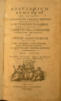 Breviarium romanum ex decreto sacrosancti concilii tridentini restitutum S.Pii V. Pontificis Maximi iussu editum Clementis VIII. Et urbani VIII…….