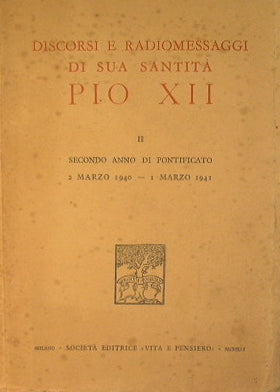 Discorsi e radiomessaggi di Sua Santità Pio XII. Primo anno di pontificato ( 2 marzo 1939 - 1 marzo 1940)