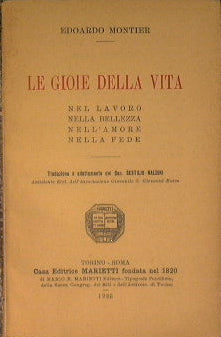 Le gioie della vita, nel lavoro, nella bellezza, nell'amore, nella fede.