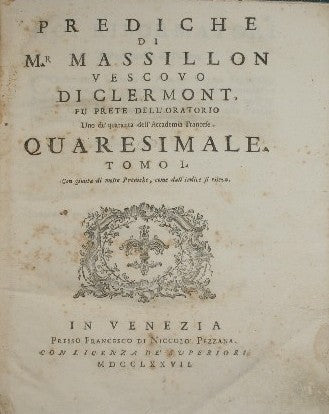 Prediche di Mr Massillon Vescovo di Clermont…Quaresimale. Tomi I e II
