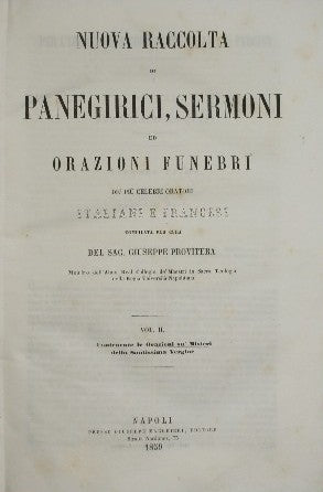 Nuova raccolta di panegirici, sermoni ed orazioni funebri de' più celebri oratori italiani e francesi. Voll. II, III e IV