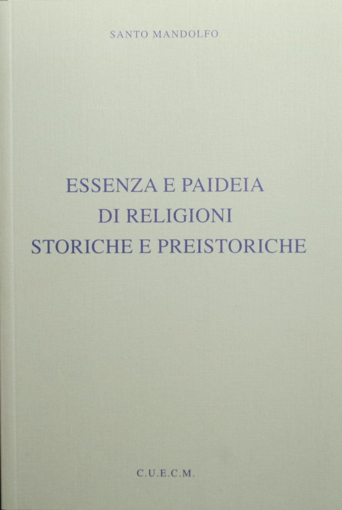 Essenza e paideia di religioni storiche e preistoriche