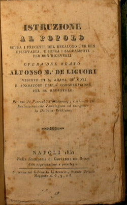 Istruzione al popolo sopra i precetti del decalogo per bene osservarli e sopra i sagramenti per ben riceverli.
