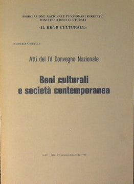 Beni culturali e società contemporanea.Atti del IV Convegno Nazionale.