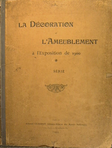 La Decoration et L'ameublement a l'Exposition de 1900