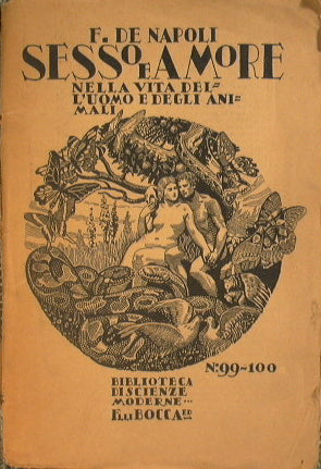 Sesso e amore nella vita dell'uomo e degli animali ( vol 1° )