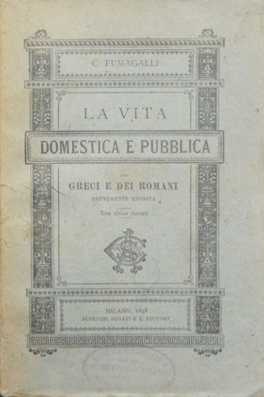 La vita domestica e pubblica dei greci e dei romani