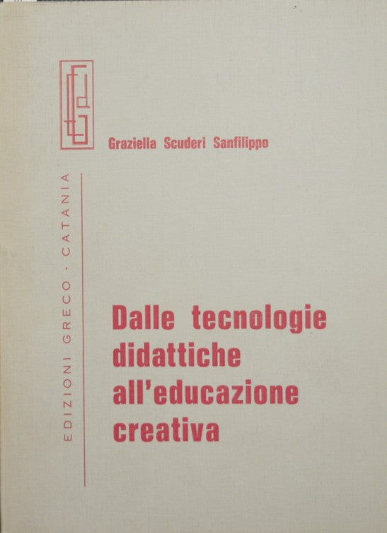 Dalle tecnologie didattiche all'educazione creativa