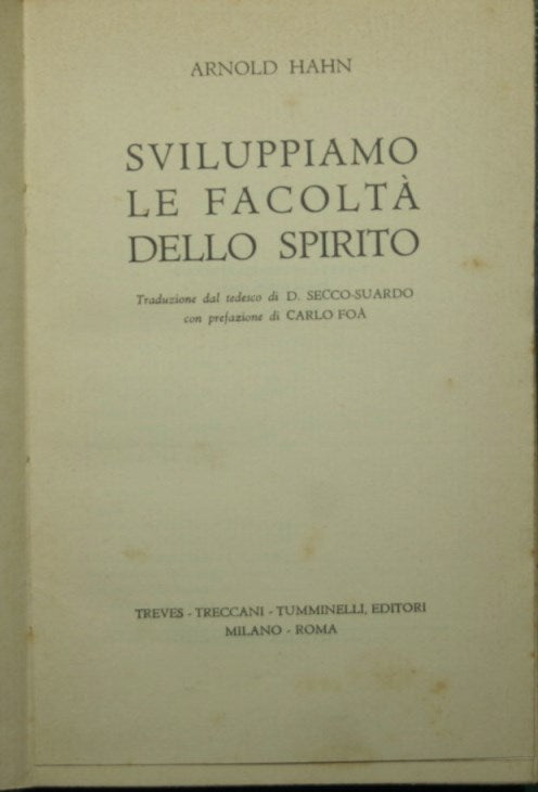 We develop the faculties of the spirit