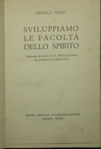 We develop the faculties of the spirit
