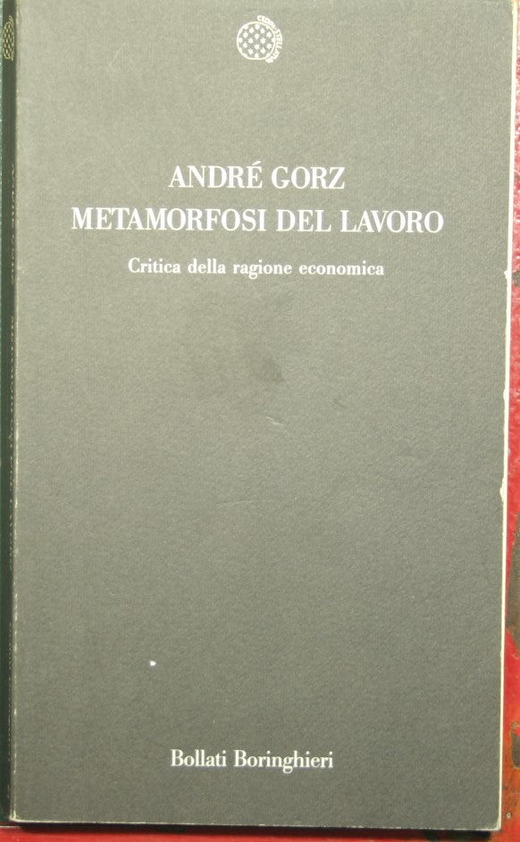 Metamorphosis of work - Critique of economic reason
