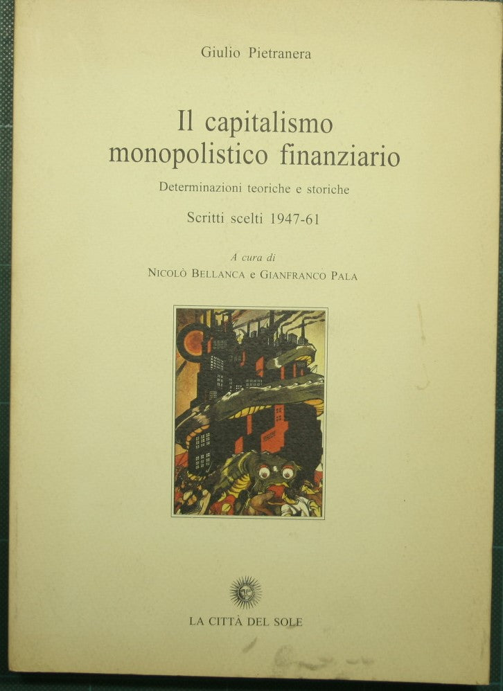 Il capitalismo monopolistico finanziario: determinazioni teoriche e storiche
