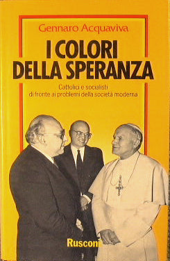 The colors of hope. Catholics and socialists facing the problems of modern society.