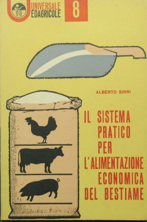 Il sistema pratico per l'alimentazione economica del bestiame