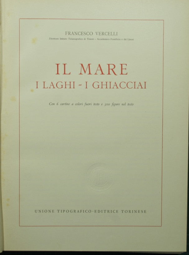 Il mare. I laghi. I ghiacciai